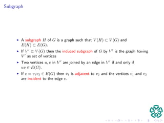 nite and non-empty set of 
vertices, and the set E(G) of edges is an unordered subset of V  V 
I The order and the size of G are the cardinalities of V (G) and E(G) 
respectively 
 