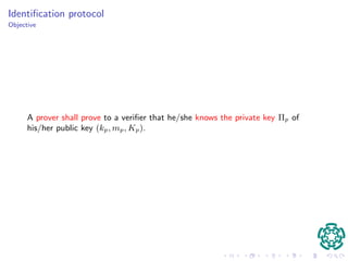 Parameters of protocol 
I G = (V;E), a graph, 
I k, number of m-paths in a hamiltonian cycle, 
I K, a set of endpoint vertices for each m-path, 
I m, size of m-paths. 
Note: 
Let s = f(jV j; jEj) be the representation size of G, i.e. the number of bits 
required to state explicitly G, usually f is a polylogarithmic map. 
 