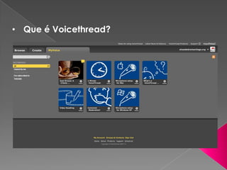 • Que é Voicethread?
 