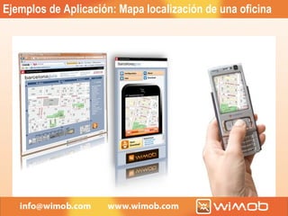 Ejemplos de Aplicación:   Mapa localización de una oficina 