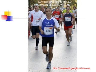 http://picasaweb.google.es/ana.mar LA VELOCIDAD DESENFOCA LA IMAGEN DE LAS ZAPATILLAS 