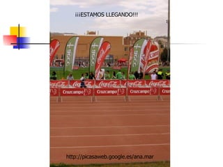http://picasaweb.google.es/ana.mar ¡¡¡ESTAMOS LLEGANDO!!! 