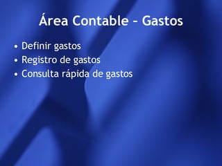 Área Contable – Gastos Definir gastos Registro de gastos Consulta rápida de gastos 