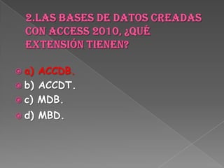  a) ACCDB.
 b) ACCDT.
 c) MDB.
 d) MBD.
 