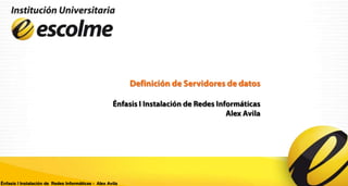 Énfasis I Instalación de Redes Informáticas - Alex Avila
 