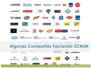 Christian Paolo Vera Livia
Algunas Compañías haciendo SCRUM
 