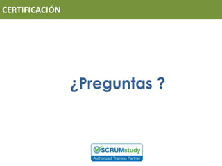 CERTIFICACIÓN
¿Preguntas ?
 
