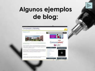 Algunos ejemplos de blog: