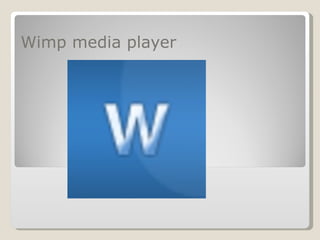 Wimp media player 