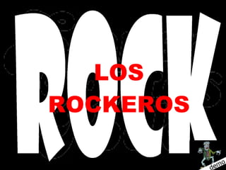 LOS ROCKEROS 