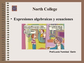 North College ,[object Object],Prof.Lucía Yunnissi  Garín 