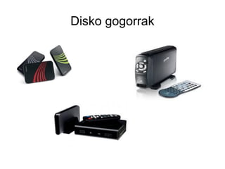 Disko gogorrak
 