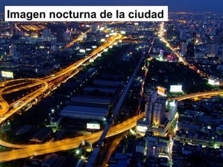 Imagen nocturna de la ciudad