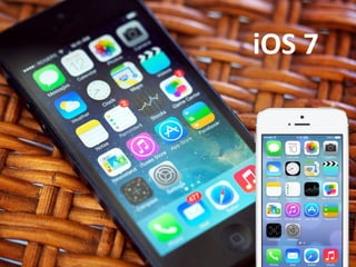 iOS 7
 