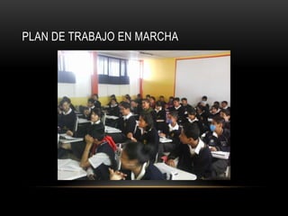 PLAN DE TRABAJO EN MARCHA

 