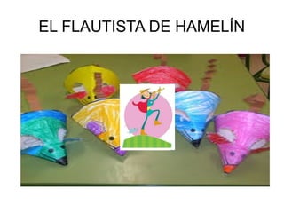 EL FLAUTISTA DE HAMELÍN

 