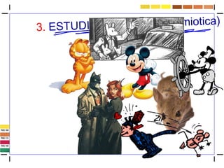 3. ESTUDIO DEL SIGNO (semiotica) 
 