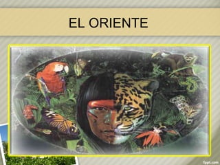 EL ORIENTE