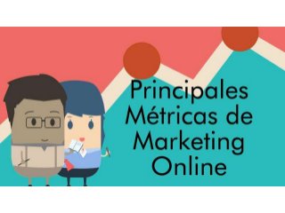 Principales métricas en marketing online