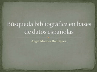 Angel Morales Rodríguez
 