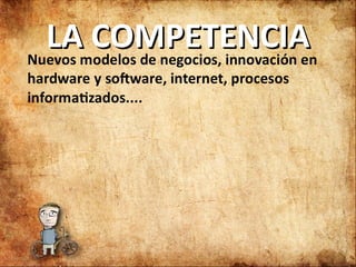 LA COMPETENCIA 