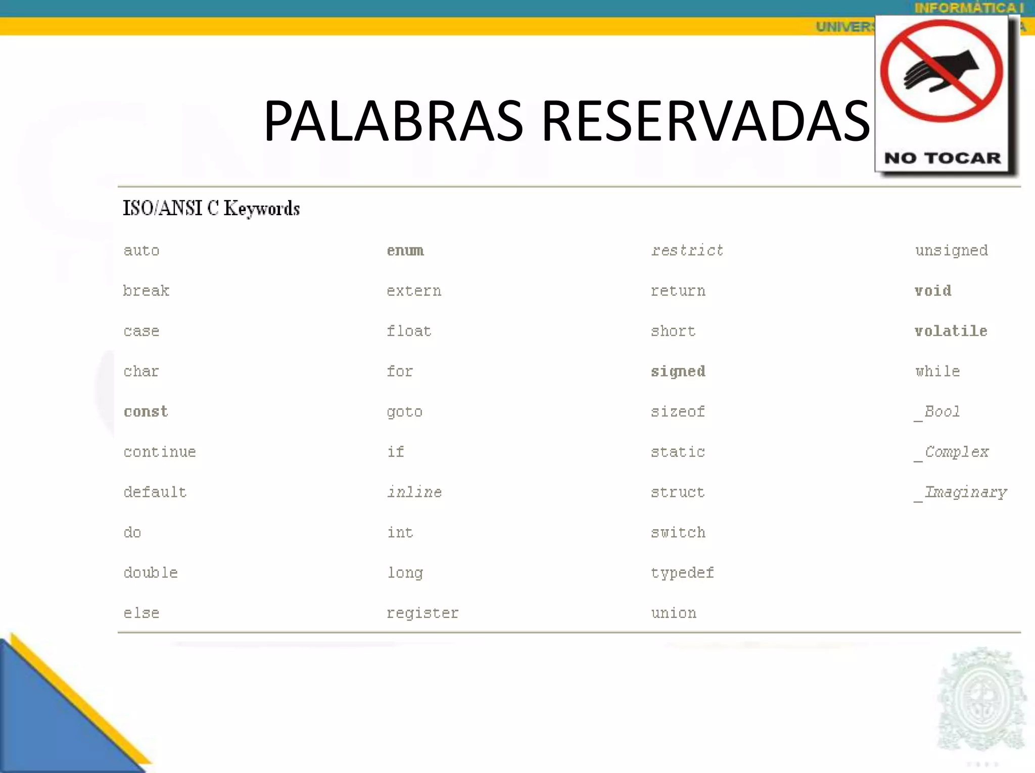 PALABRAS RESERVADAS
 