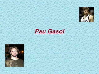Pau Gasol 