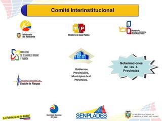 Gobernaciones de  las  4  Provincias Gobiernos Provinciales, Municipios de 4 Provincias. 