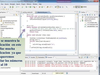 í se muestra la
ficación en este
fue mucha
ficacion ya que
queremos
ular los números
al 10
 