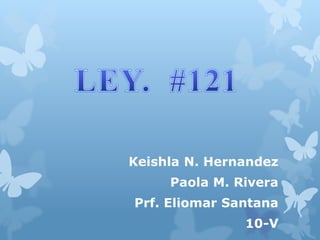 Keishla N. Hernandez
Paola M. Rivera
Prf. Eliomar Santana
10-V
 