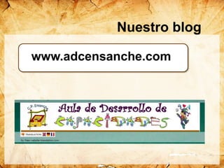 www.adcensanche.com
Nuestro blog
 