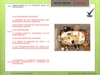 NTC ISO 17021:2011 / ISO 28003:2007
          CONCLUSIONES DE LA AUDITORIA INICIAL DE
9.2.4
          CERTIFICACION




  ...