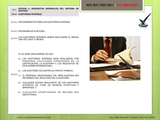 NTC ISO 17021:2011 / ISO 28003:2007
               OPCION 2: REQUISITOS GENERALES DEL SISTEMA DE
  10.3	
  
              ...