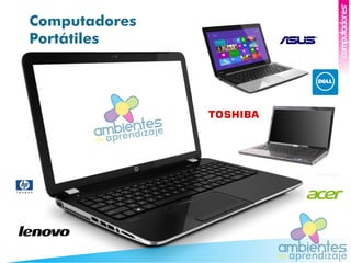 ambientesaprendizajede
Computadores
Portátiles
COMPUTADORES
ambientes
aprendizaje
de
 