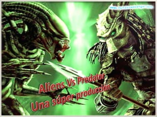 Aliens Vs Predator  Una súper producción 