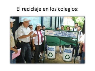 El reciclaje en los colegios:
 