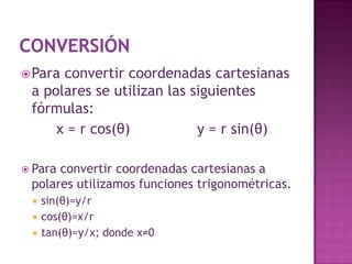 Trigonometría y coordenadas polaresLas coordenadas cartesianas son muy útiles, pero no son el único sistema utilizado.Un punto expresado en coordenadas cartesianas (x, y) puede ser representado en coordenadas polares (r, θ).r es la distanciadesde el origenhasta el puntoθes el ángulo