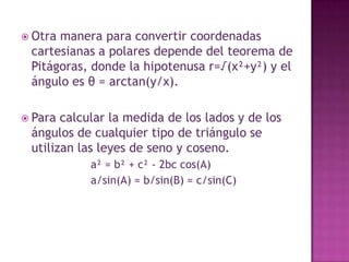 Usando triángulos rectángulos especiales, se hallaron los valores de seno, coseno y tangente para los ángulos más comunes.