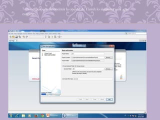 7 Paso: Después de oprimir la opción de Finish lo siguiente será que 
cargara: 
 