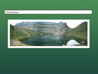Glaciarismo
 
