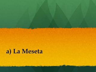 a) La Meseta
 