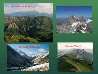 Vista de los Picos de Europa
Montes VascosPuerto de San Isidro
Torre Cerredo
 