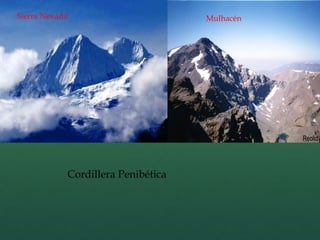 Sierra Nevada Mulhacén
Cordillera Penibética
 