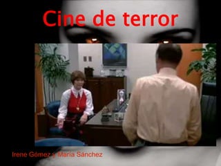 Cine de terror Irene Gómez y María Sánchez 
