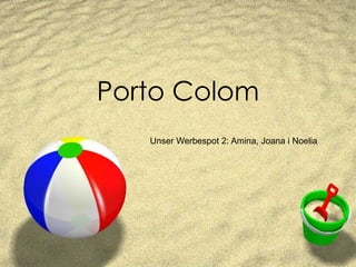 Porto Colom Unser Werbespot 2: Amina, Joana i Noelia   