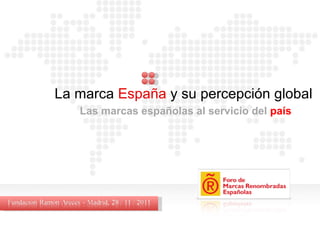 La marca  España   y su percepción global Las marcas españolas al servicio del  país 
