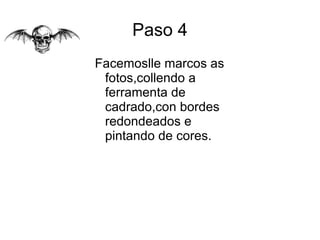 Seleccionamos a parte da imaxe que queremos e suprimimos o resto. 