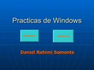 Practicas de Windows Daniel Rahimi Somonte Escritorio Practicas 