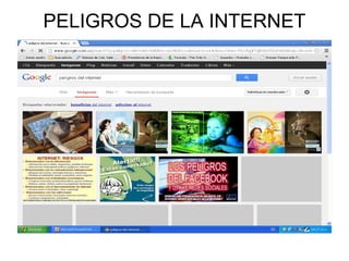 PELIGROS DE LA INTERNET
 