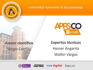 Expertos técnicos
Heiner Angarita
Walter Vargas
Asesor científico
Sergio Castillo
 